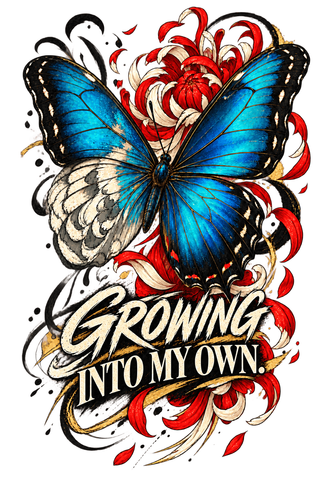 GROWING INTO MY OWN.